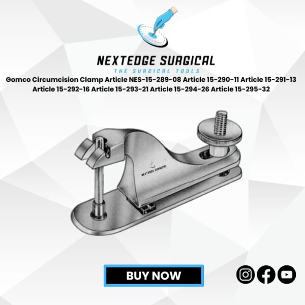 Gomco Circumcision Clamp Article NES-15-289-08 Article 15-290-11 Article 15-291-13 Article 15-292-16 Article 15-293-21 Article 15-294-26 Article 15-295-32