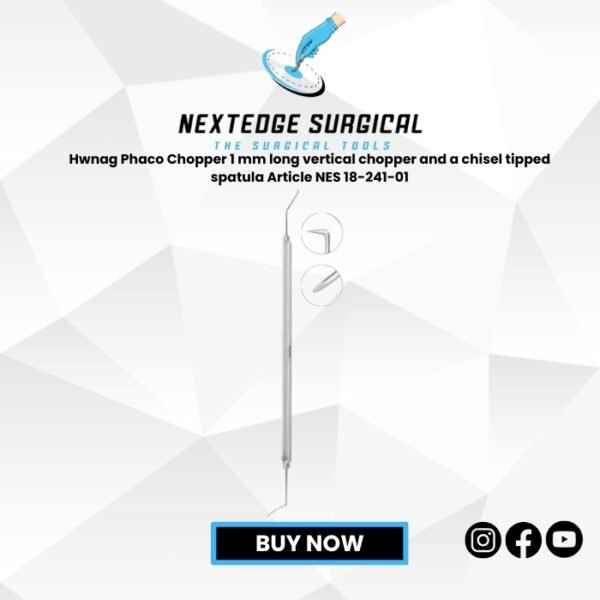 Hwnag Phaco Chopper 1 mm long vertical chopper and a chisel tipped spatula Article NES 18-241-01
