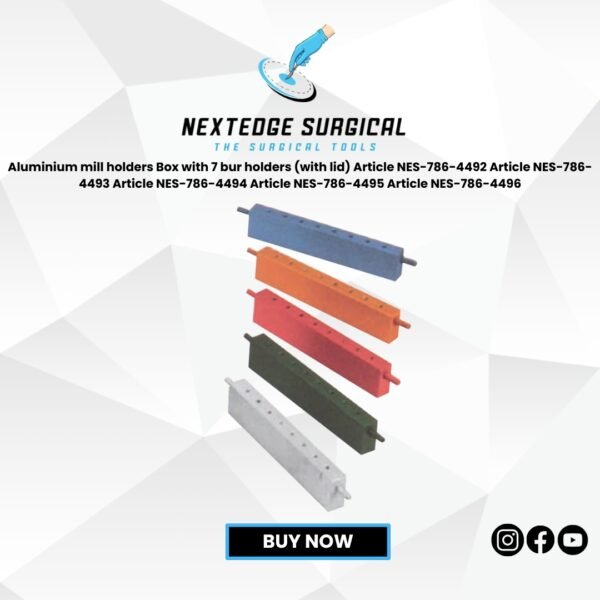 Aluminium mill holders Box with 7 bur holders (with lid) Article NES-786-4492 Article NES-786-4493 Article NES-786-4494 Article NES-786-4495 Article NES-786-4496