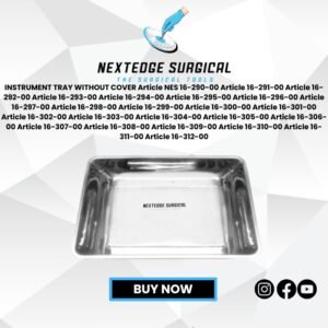 INSTRUMENT TRAY WITHOUT COVER Article NES 16-290-00 Article 16-291-00 Article 16-292-00 Article 16-293-00 Article 16-294-00 Article 16-295-00 Article 16-296-00 Article 16-297-00 Article 16-298-00 Article 16-299-00 Article 16-300-00 Article 16-301-00 Article 16-302-00 Article 16-303-00 Article 16-304-00 Article 16-305-00 Article 16-306-00 Article 16-307-00 Article 16-308-00 Article 16-309-00 Article 16-310-00 Article 16-311-00 Article 16-312-00