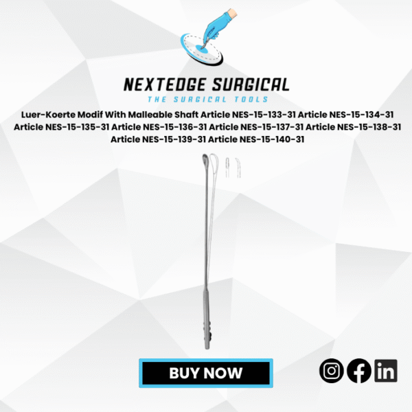 Luer-Koerte Modif With Malleable Shaft Article NES-15-133-31 Article NES-15-134-31 Article NES-15-135-31 Article NES-15-136-31 Article NES-15-137-31 Article NES-15-138-31 Article NES-15-139-31 Article NES-15-140-31