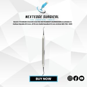 BLACK TITANIUM COLOUR COATED INSTRUMENTS BURNISHERS Available in Hollow Handle Ø 8 mm, Ø 10 mm Solid Handle Ø 6 mm Article NES 786-3891