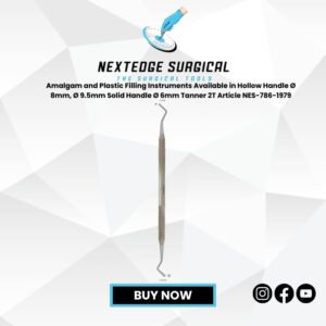 Amalgam and Plastic Filling Instruments Available in Hollow Handle Ø 8mm, Ø 9.5mm Solid Handle Ø 6mm Tanner 2T Article NES-786-1979