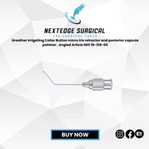 Greather Irrigating Collar Button micro iris retractor and posterior capsule polisher , Angled Article NES 18-318-00