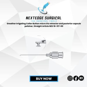 Greather Irrigating Collar Button micro iris retractor and posterior capsule polisher,  Straight Article NES 18-317-00