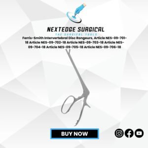 Ferris-Smith Intervertebral Disc Rongeurs, Article NES-09-701-18 Article NES-09-702-18 Article NES-09-703-18 Article NES-09-704-18 Article NES-09-705-18 Article NES-09-706-18