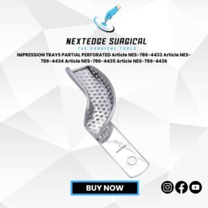 IMPRESSION TRAYS PARTIAL PERFORATED Article NES-786-4433 Article NES-786-4434 Article NES-786-4435 Article NES-786-4436