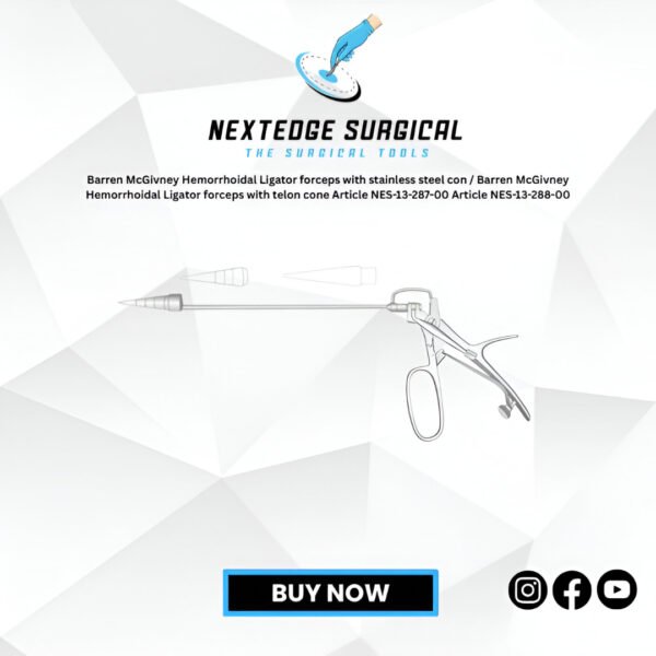 Barren McGivney Hemorrhoidal Ligator forceps with stainless steel con / Barren McGivney Hemorrhoidal Ligator forceps with telon cone Article NES-13-287-00 Article NES-13-288-00