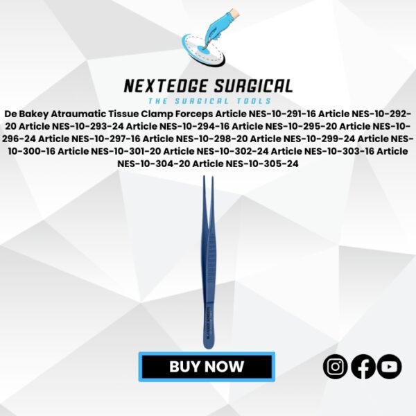 De Bakey Atraumatic Tissue Clamp Forceps Article NES-10-291-16 Article NES-10-292-20 Article NES-10-293-24 Article NES-10-294-16 Article NES-10-295-20 Article NES-10-296-24 Article NES-10-297-16 Article NES-10-298-20 Article NES-10-299-24 Article NES-10-300-16 Article NES-10-301-20 Article NES-10-302-24 Article NES-10-303-16 Article NES-10-304-20 Article NES-10-305-24