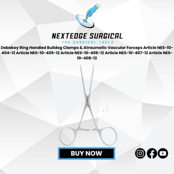 Debakey Ring Handled Bulldog Clamps & Atraumatic Vascular Forceps Article NES-10-404-12 Article NES-10-405-12 Article NES-10-406-12 Article NES-10-407-12 Article NES-10-408-12