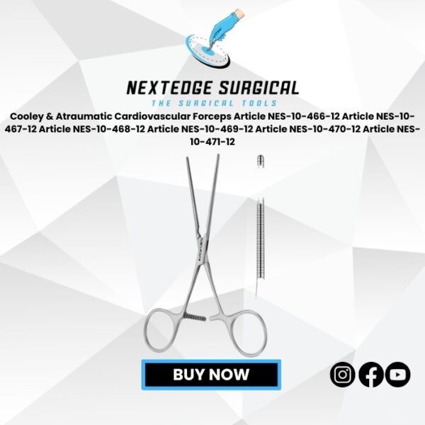 Cooley & Atraumatic Cardiovascular Forceps Article NES-10-466-12 Article NES-10-467-12 Article NES-10-468-12 Article NES-10-469-12 Article NES-10-470-12 Article NES-10-471-12