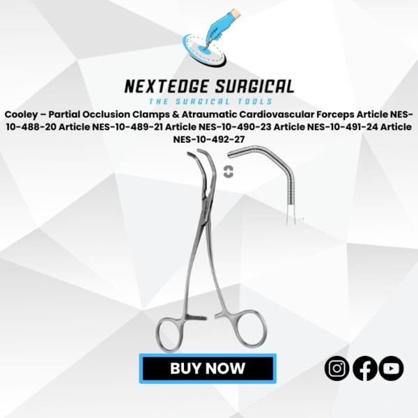 Cooley – Partial Occlusion Clamps & Atraumatic Cardiovascular Forceps Article NES-10-488-20 Article NES-10-489-21 Article NES-10-490-23 Article NES-10-491-24 Article NES-10-492-27