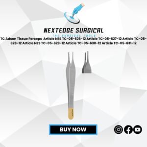 TC Adson Tissue Forceps  Article NES TC-05-626-12 Article TC-05-627-12 Article TC-05-628-12 Article NES TC-05-629-12 Article TC-05-630-12 Article TC-05-631-12
