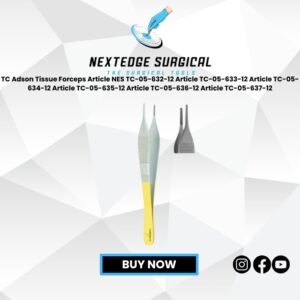 TC Adson Tissue Forceps Article NES TC-05-632-12 Article TC-05-633-12 Article TC-05-634-12 Article TC-05-635-12 Article TC-05-636-12 Article TC-05-637-12