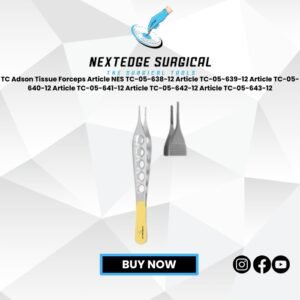 TC Adson Tissue Forceps Article NES TC-05-638-12 Article TC-05-639-12 Article TC-05-640-12 Article TC-05-641-12 Article TC-05-642-12 Article TC-05-643-12