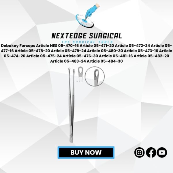 Debakey Forceps Article NES 05-470-16 Article 05-471-20 Article 05-472-24 Article 05-477-16 Article 05-478-20 Article 05-479-24 Article 05-480-30 Article 05-473-16 Article 05-474-20 Article 05-475-24 Article 05-476-30 Article 05-481-16 Article 05-482-20 Article 05-483-24 Article 05-484-30