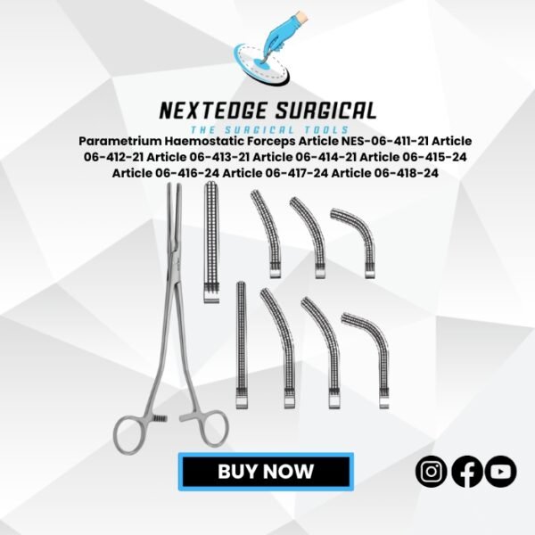Parametrium Haemostatic Forceps Article NES-06-411-21 Article 06-412-21 Article 06-413-21 Article 06-414-21 Article 06-415-24 Article 06-416-24 Article 06-417-24 Article 06-418-24