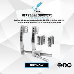 Burford Rib Retractors Article NES-10-673-18 Article NES-10-674-18 Article NES-10-675-18 Article NES-10-676-18