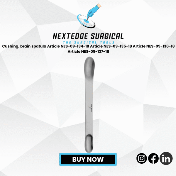 Cushing, brain spatula Article NES-09-134-18 Article NES-09-135-18 Article NES-09-136-18 Article NES-09-137-18