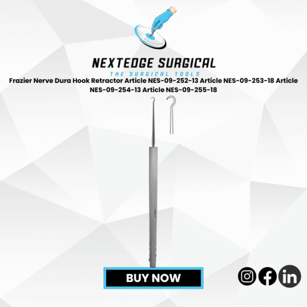 Frazier Nerve Dura Hook Retractor Article NES-09-252-13 Article NES-09-253-18 Article NES-09-254-13 Article NES-09-255-18