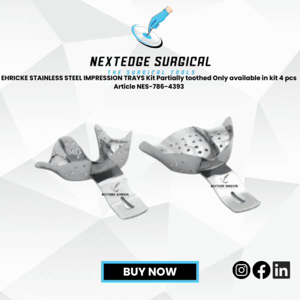 EHRICKE STAINLESS STEEL IMPRESSION TRAYS Kit Partially toothed Only available in kit 4 pcs Article NES-786-4393