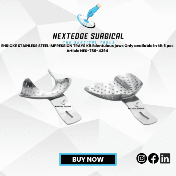 EHRICKE STAINLESS STEEL IMPRESSION TRAYS Kit Edentulous jaws Only available in kit 6 pcs Article NES-786-4394