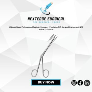 Littauer Nasal Polypus and Septum Forceps – Precision ENT Surgical Instrument NES Article 12-593-18