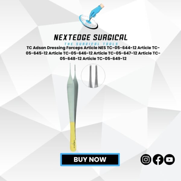 TC Adson Dressing Forceps Article NES TC-05-644-12 Article TC-05-645-12 Article TC-05-646-12 Article TC-05-647-12 Article TC-05-648-12 Article TC-05-649-12