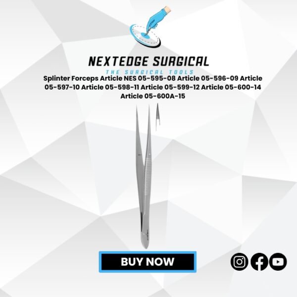 Splinter Forceps Article NES 05-595-08 Article 05-596-09 Article 05-597-10 Article 05-598-11 Article 05-599-12 Article 05-600-14 Article 05-600A-15